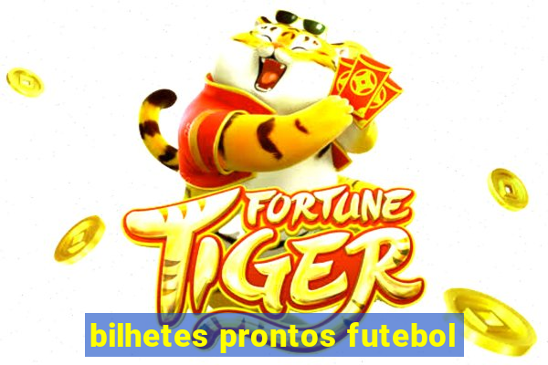 bilhetes prontos futebol